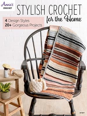 Stylish Crochet for the Home - Annie's Crochet