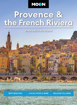 Moon Provence & the French Riviera - Jamie Ivey, Jon Bryant