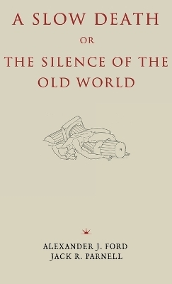 A Slow Death or, The Silence of the Old World
