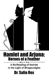 Hamlet and Arjuna: Heroes of a Feather - Salia Rex