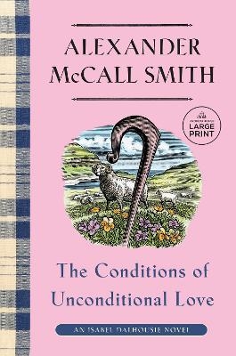 The Conditions of Unconditional Love - Alexander McCall Smith