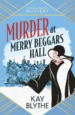 Murder at Merry Beggars Hall - Kay Blythe