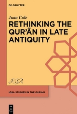 Rethinking the Qur&rsquo;ān in Late Antiquity - Juan Cole