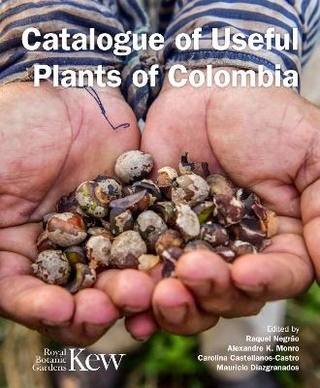 Catalogue of Useful Plants of Colombia
