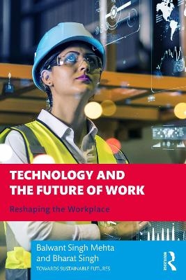 Technology and the Future of Work - Balwant Singh Mehta, Bharat Singh