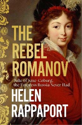 The Rebel Romanov - Helen Rappaport