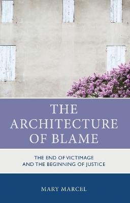 The Architecture of Blame - Mary Marcel