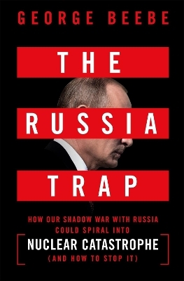 The Russia Trap - George Beebe