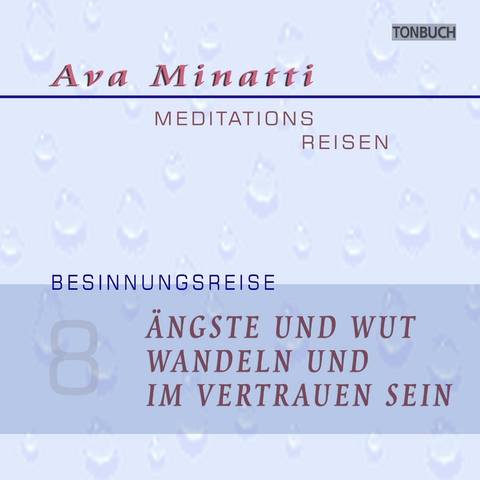 Ängste und Wut wandeln und im Vertrauen sein - CD08 - Ava Minatti
