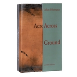 Across Ground - Lukas Felzmann, Forrest Gander, Corey Keller