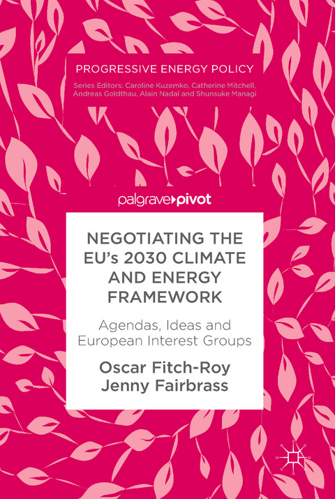Negotiating the EU&rsquo;s 2030 Climate and Energy Framework - Oscar Fitch-Roy, Jenny Fairbrass