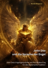 John Dee und die Sprache der Engel - Ronald Margrave
