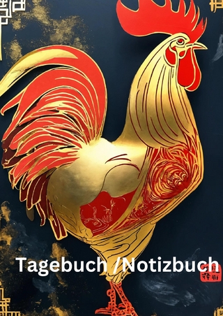 Tagebuch / Notizbuch Chinesische Tierkreis Hahn
