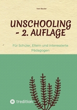 Unschooling - 2. Auflage - Sven Bauder