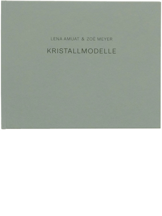 Kristallmodelle, Lena Amuat & Zoë Meyer