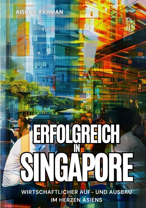 Erfolgreich in Singapore - Aishah Rahman