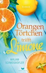 Orangent&ouml;rtchen trifft Limone - Mirjam Schweigkofler
