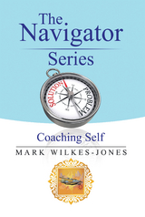 The Navigator Series: Coaching Self - Mark Wilkes-Jones