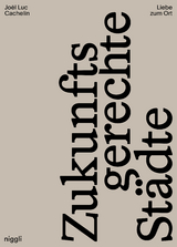 Liebe zum Ort - Jo&euml;l Luc Cachelin