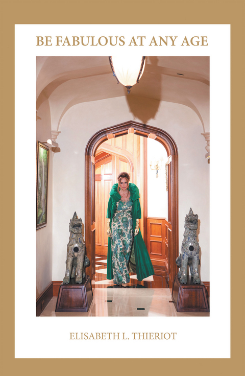 Be Fabulous at Any Age - Elisabeth L. Thieriot
