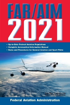 FAR/AIM 2021: Up-to-Date FAA Regulations / Aeronautical Information Manual -  Federal Aviation Administration