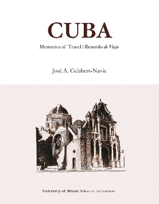 Cuba - Memories of Travel - Jose A Gelabert-Navia