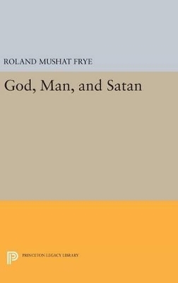 God, Man, and Satan - Roland Mushat Frye