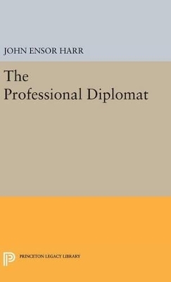 The Professional Diplomat - John Ensor Harr