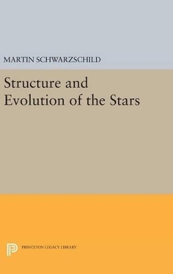 Structure and Evolution of Stars - Martin Schwarzschild