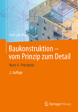 Baukonstruktion - vom Prinzip zum Detail - José Luis Moro