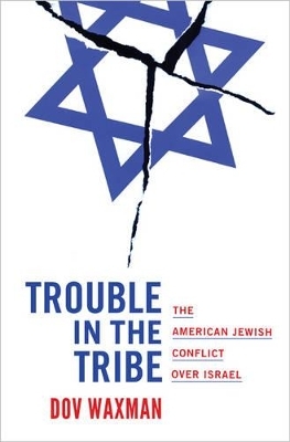 Trouble in the Tribe - Dov Waxman