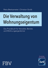 Die Verwaltung von Wohnungseigentum -  Christian Grolik,  Petra Breitsameter