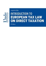 Introduction to European Tax Law on Direct Taxation - Adamczyk, Lukasz; Bendlinger, Valentin; Boel, Kristof; Hofstätter, Matthias; Hohenwarter-Mayr, Daniela; Hristov, Dimitar; Lazarov, Ivan; Majdanska, Alicja; Miladinovic, Alexandra; Pistone, Pasquale; Schragl, Severin; Spies, Karoline; Szudoczky, Rita; Tenore, Mario; Van West, Jean-Philippe; Wallig, Franz; Wöhrer, Viktoria; Zolles, Stephanie; Lang, Michael; Pistone, Pasquale; Schuch, Josef; Staringer, Claus; Rust, Alexander; Kofler, Georg; Spies, Karoline