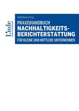Praxishandbuch Nachhaltigkeitsberichterstattung f&uuml;r kleine und mittlere Unternehmen - Josef Baum&uuml;ller, Werner Glei&szlig;ner, Katja Gruber