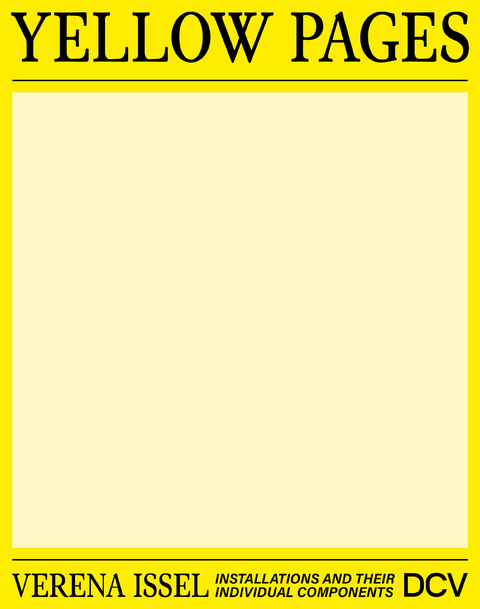 Verena Issel &ndash; Yellow Pages. Installations and their individual components - Frank Breker, Uwe Carlson Carlson, Bettina von Dziembowski, Tanja Gorges, Isa H&auml;nsel, Anja Heitzer, Alfons Hug, Dong-Uk Lee, Stefanie Sembill, Andrea Tippel, Annette Oechsner, Marianne Wagner, Marc &shy; Wellmann, Silvan Wilms, Laura Helena Wurth