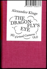 Alexander Kluge: The Dragonfly&rsquo;s Eye - Alexander Kluge