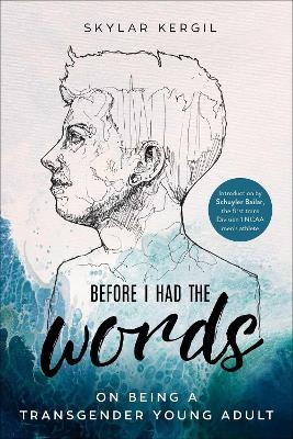 Before I Had the Words - Skylar Kergil