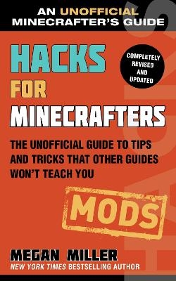 Hacks for Minecrafters: Mods - Megan Miller