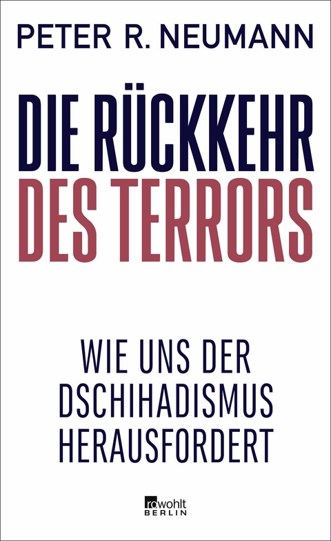 Die R&uuml;ckkehr des Terrors - Peter R. Neumann