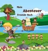 Mein Abenteuer Freunde Buch - Christina He&szlig;