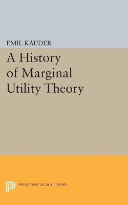 History of Marginal Utility Theory - Emil Kauder