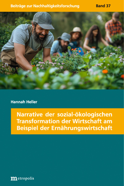 Narrative der sozial-&ouml;kologischen Transformation der Wirtschaft am Beispiel der Ern&auml;hrungswirtschaft - Hannah Heller
