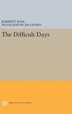 The Difficult Days - Roberto Sosa