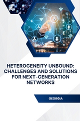 Heterogeneity Unbound: Challenges and Solutions for Next-Generation Networks -  Shah