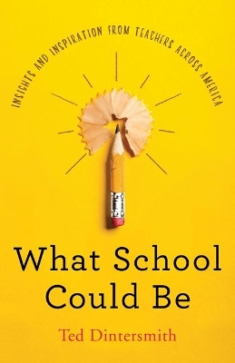 What School Could Be - Ted Dintersmith