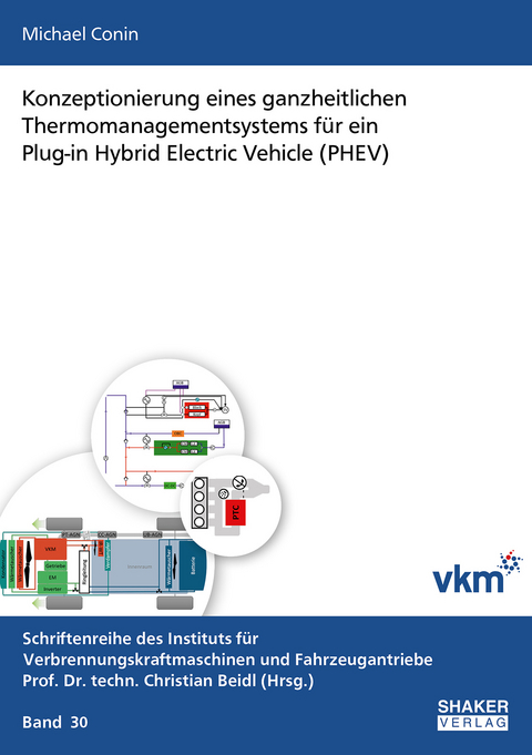 Konzeptionierung eines ganzheitlichen Thermomanagementsystems f&uuml;r ein Plug-in Hybrid Electric Vehicle (PHEV) - Michael Conin