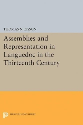 Assemblies and Representation in Languedoc in the Thirteenth Century - Thomas N. Bisson