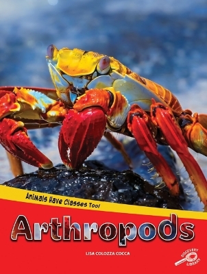 Animals Have Classes Too! Arthropods - Lisa Cocca