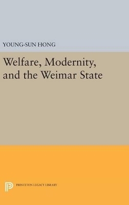 Welfare, Modernity, and the Weimar State - Young-Sun Hong