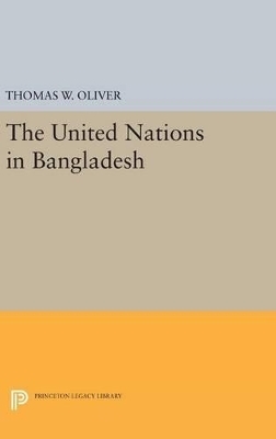 The United Nations in Bangladesh - Thomas W. Oliver